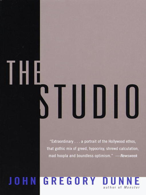 Title details for The Studio by John Gregory Dunne - Wait list
